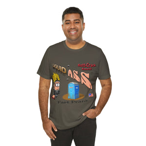 Liquid Ass - Unisex Jersey Short Sleeve Tee